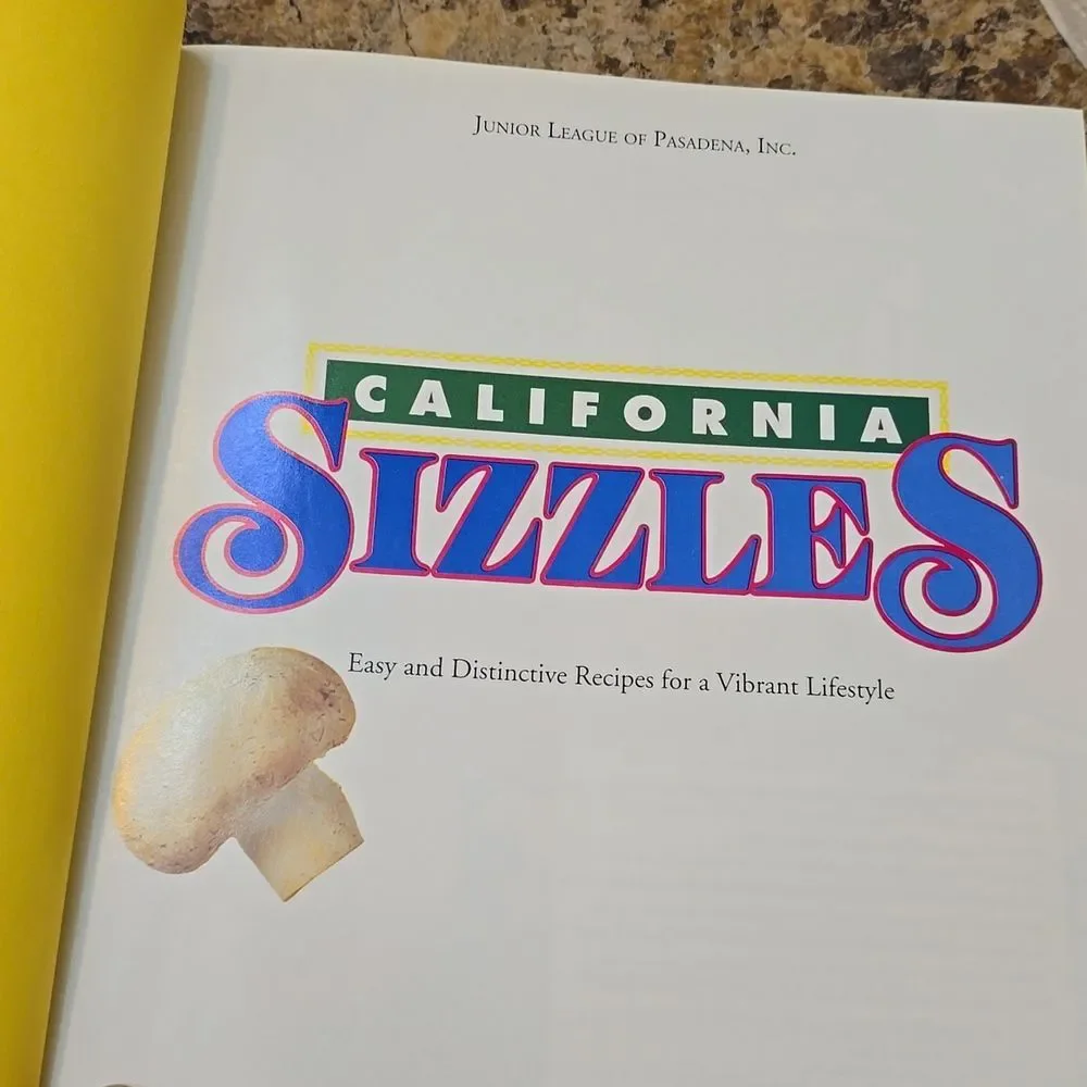 California Sizzles: Easy and Distinctive Recipes for a Vibrant Lifestyle 1st ED